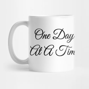 One Day At A Time Elegant Nice Quote Mug